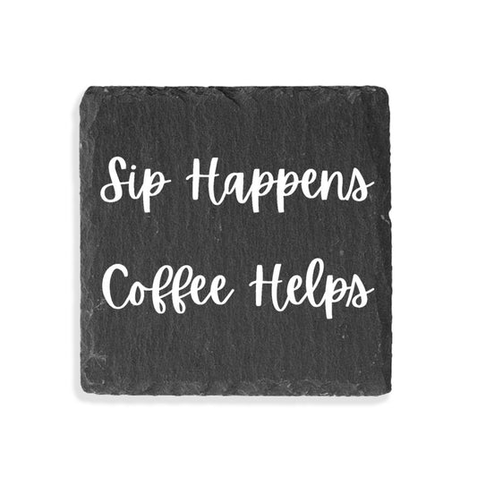 Sip Happens Coffee Helps Slate Coaster